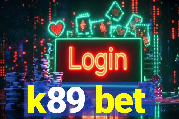 k89 bet